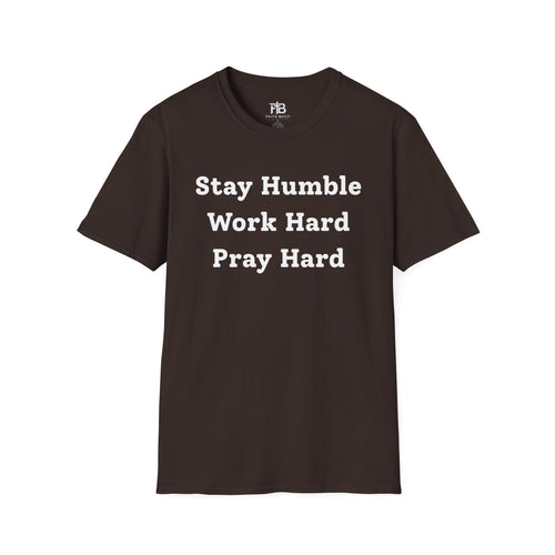 Stay Humble Work Hard Pray Hard Inspirational T-Shirt